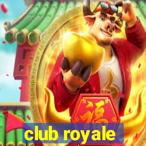 club royale