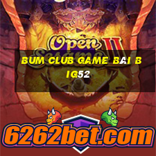 Bum Club Game Bài Big52