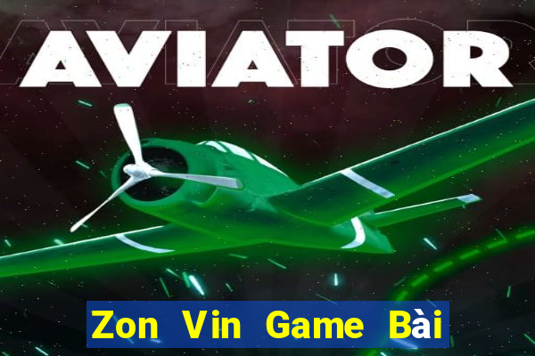 Zon Vin Game Bài Chơi Với Bạn Bè