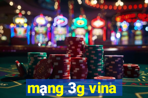 mạng 3g vina