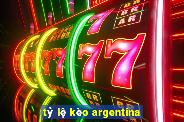 tỷ lệ kèo argentina