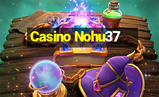 Casino Nohu37