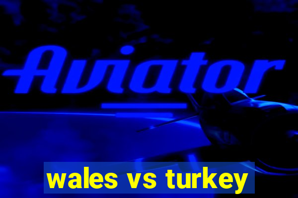 wales vs turkey