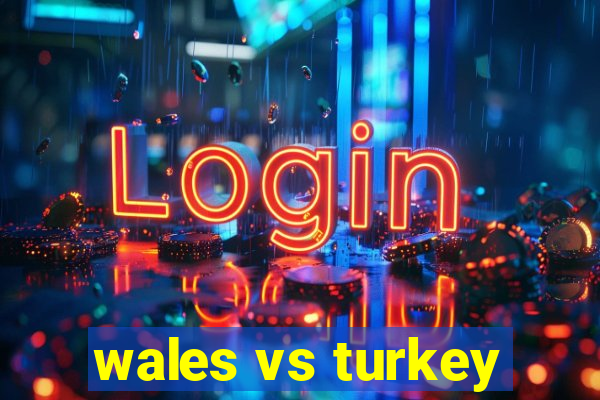 wales vs turkey