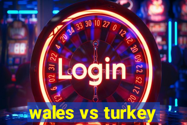 wales vs turkey