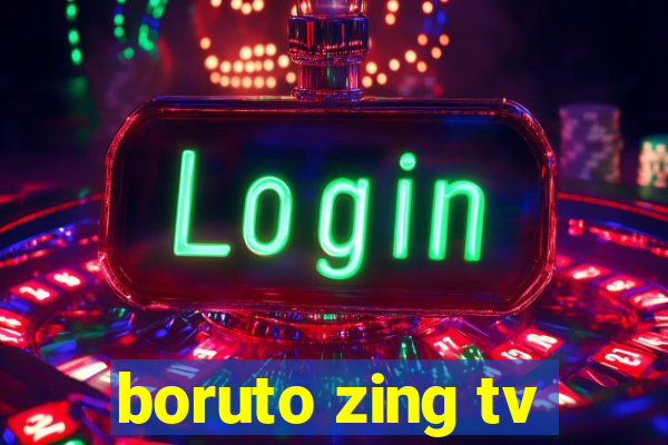 boruto zing tv