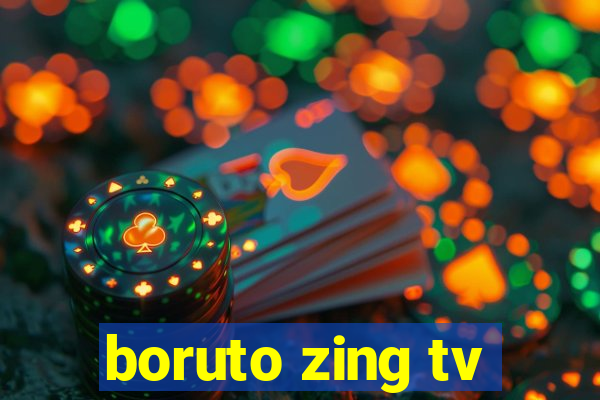 boruto zing tv