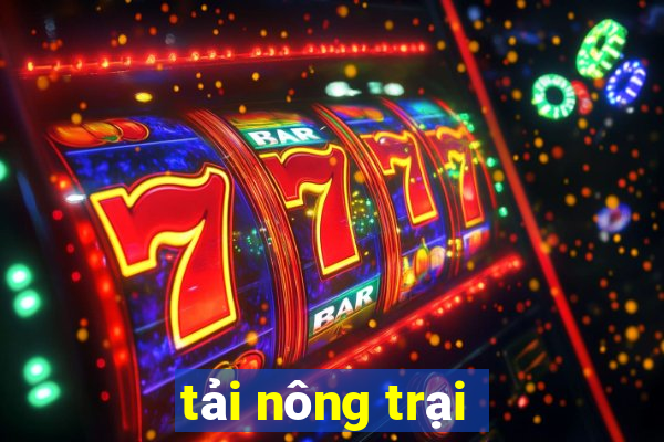 tải nông trại