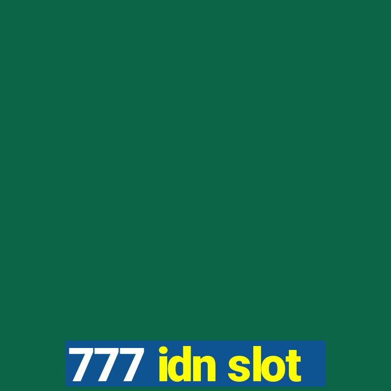 777 idn slot