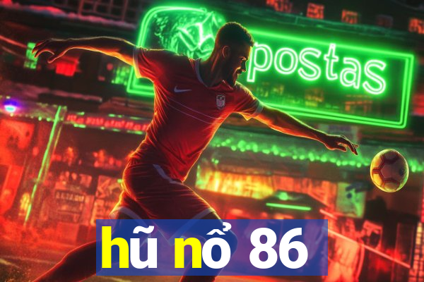 hũ nổ 86