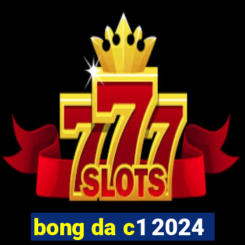 bong da c1 2024