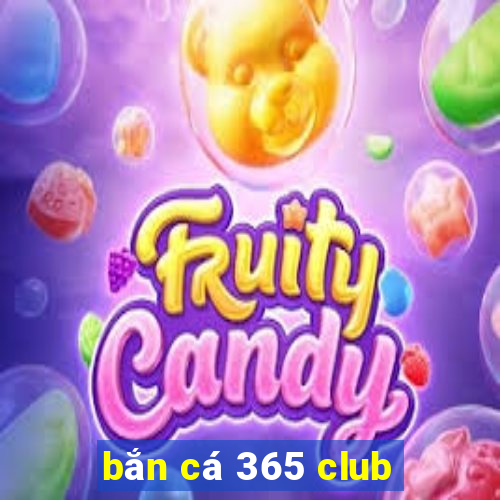 ban ca 365 club