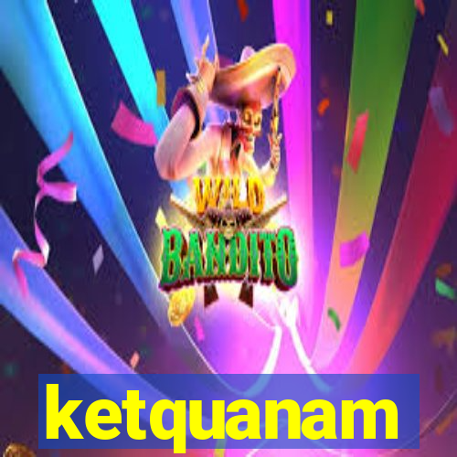 ketquanam