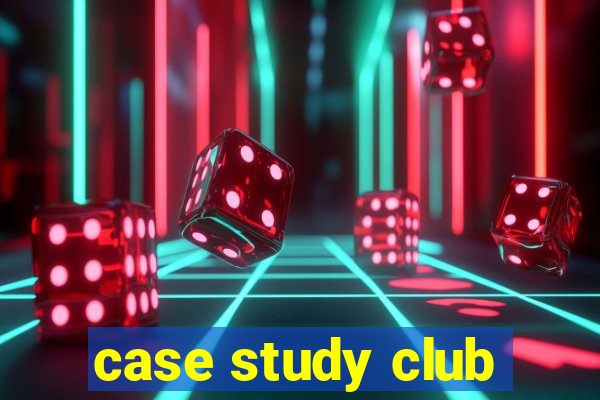 case study club