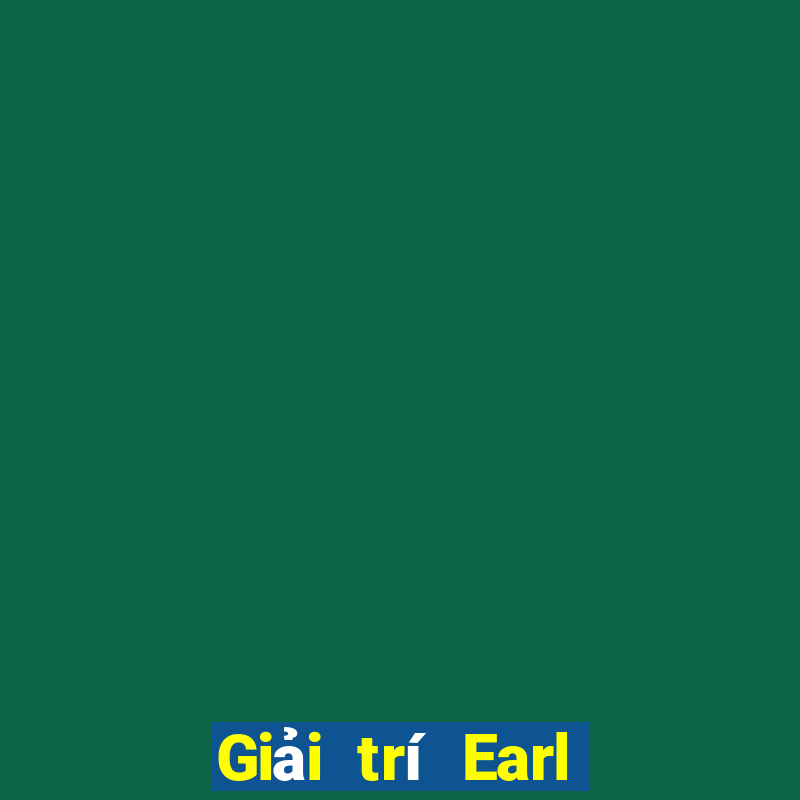 Giải trí Earl trực tuyến