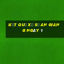 kết quả Xổ Số an giang ngày 1