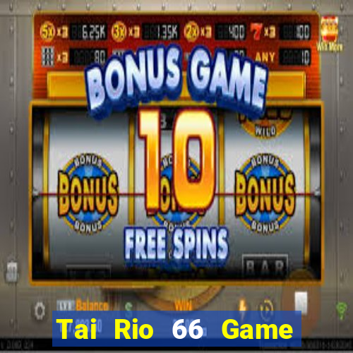 Tai Rio 66 Game Bài E168