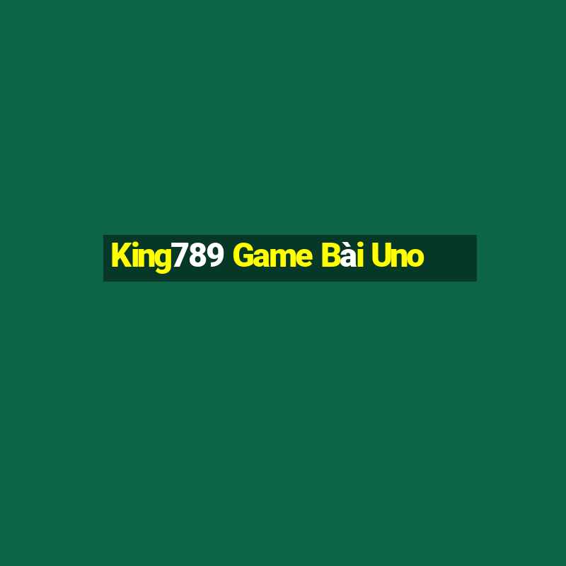 King789 Game Bài Uno