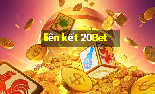 liên kết 20Bet