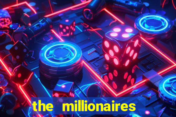 the millionaires club gratis