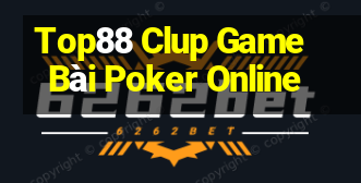 Top88 Clup Game Bài Poker Online