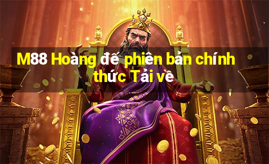 M88 Hoàng đế phiên bản chính thức Tải về