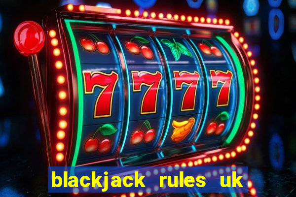 blackjack rules uk pick up 5