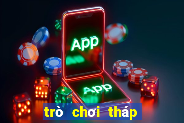 trò chơi tháp hà nội