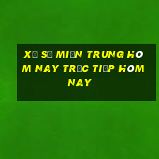 xổ số miền trung hôm nay trực tiếp hôm nay