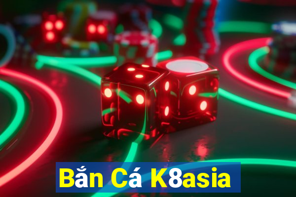 Bắn Cá K8asia