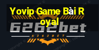 Yovip Game Bài Royal