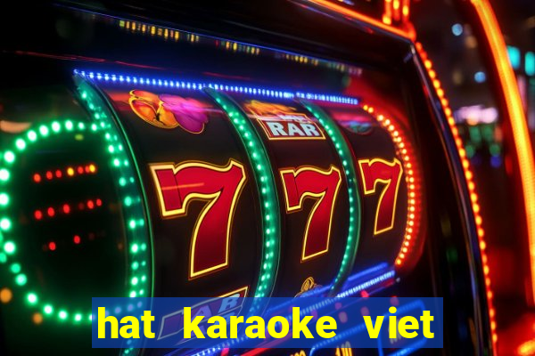 hat karaoke viet nam - pro