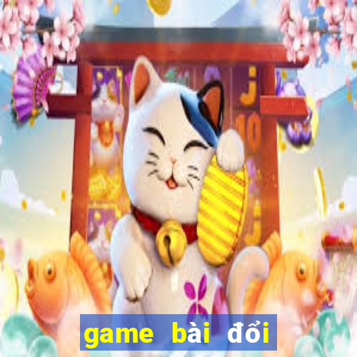 game bài đổi thưởng trực tuyến