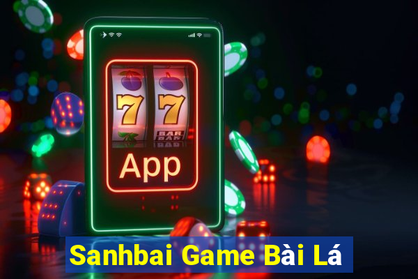 Sanhbai Game Bài Lá