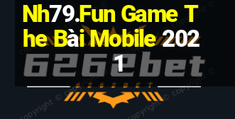 Nh79.Fun Game The Bài Mobile 2021