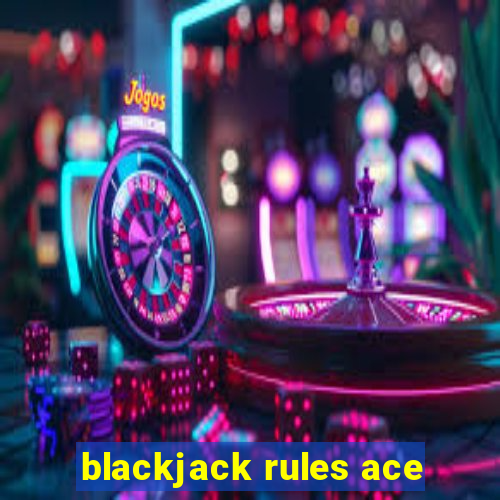 blackjack rules ace