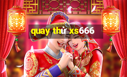 quay thử xs666