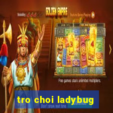 tro choi ladybug