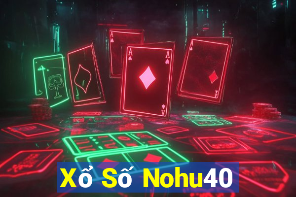 Xổ Số Nohu40