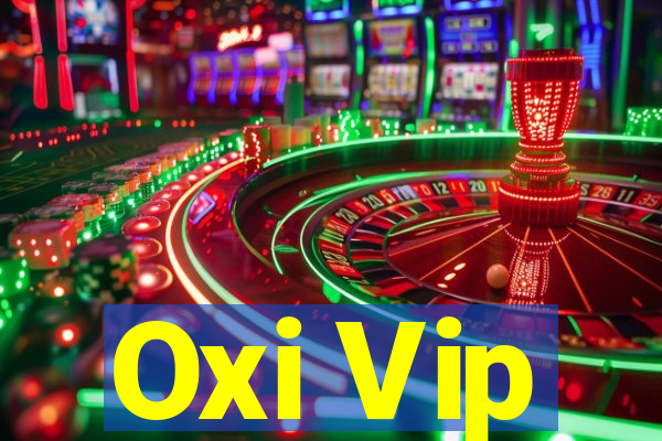 Oxi Vip