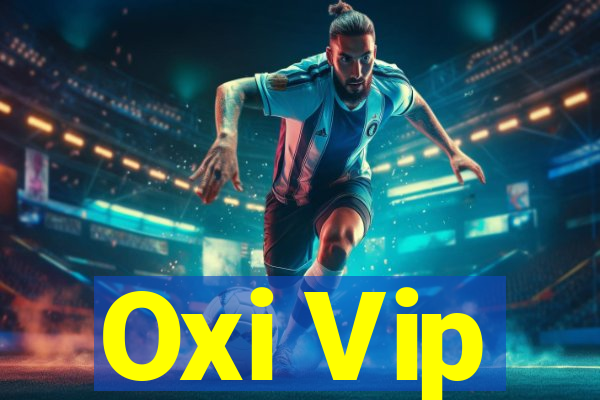 Oxi Vip