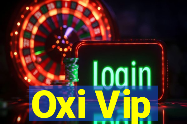 Oxi Vip