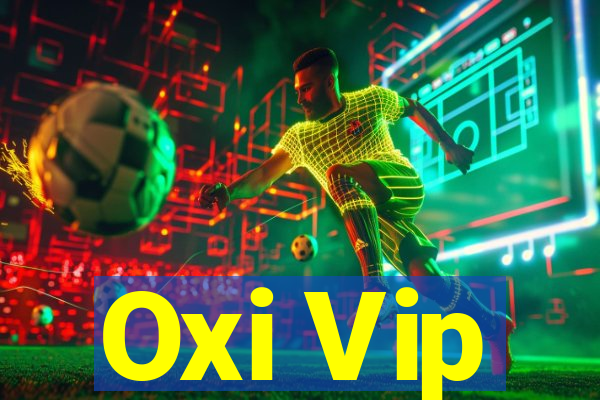 Oxi Vip