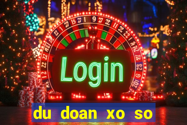 du doan xo so than tai mn