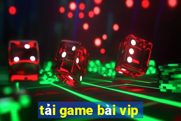 tai game bai vip