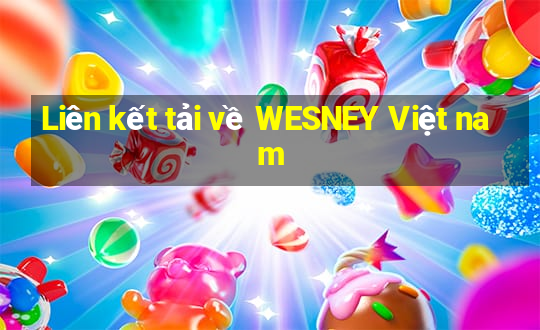 Liên kết tải về WESNEY Việt nam