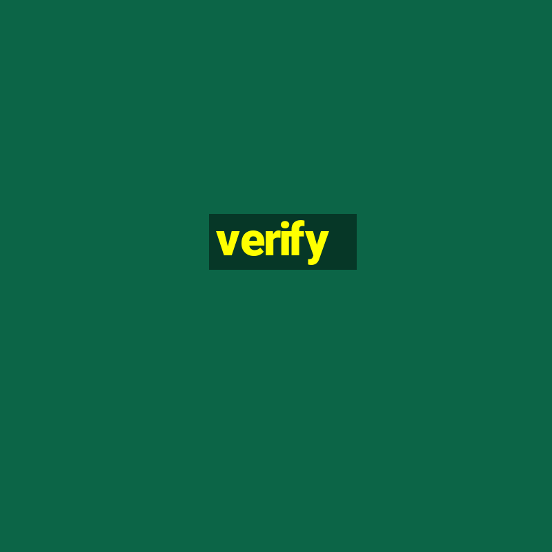 verify