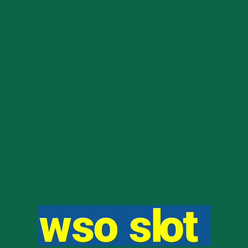 wso slot