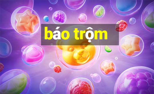 báo trộm