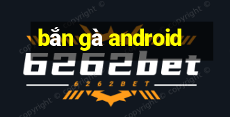 bắn gà android